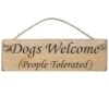 Austin Sloan ‘Dogs Welcome People Tolerated’ Natural Wooden Sign