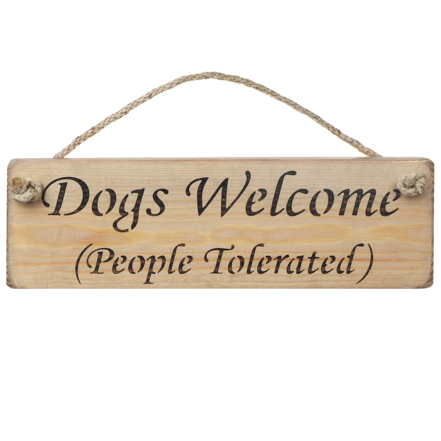 Austin Sloan ‘Dogs Welcome People Tolerated’ Natural Wooden Sign 3 Austin Sloan ‘Dogs Welcome People Tolerated’ Natural Wooden Sign