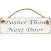 Austin Sloan ‘Posher Than Next Door’ White Wooden Sign -Home Furnishings Store 30poshndw austin sloan posher than next door white wooden sign