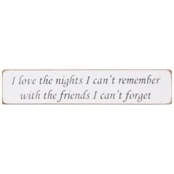 Austin Sloan ‘I Love The Nights I Can’t Remember’ Long White Wooden Sign
